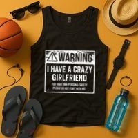 My Gf Is Crazy Warning I Have A Crazy Girlfriend Tank Top thumb 4
