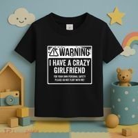 My Gf Is Crazy Warning I Have A Crazy Girlfriend Toddler T-Shirt thumb 3