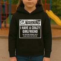My Gf Is Crazy Warning I Have A Crazy Girlfriend Kids Hoodie thumb 3