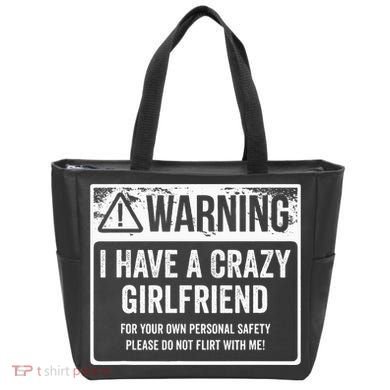 My Gf Is Crazy Warning I Have A Crazy Girlfriend Tote Bag