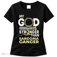 My God Is Stronger Than Sarcoma Cancer Awareness Ribbon Women's T-Shirt thumb 0
