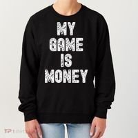 MY GAME IS MONEY Motivational Hustle  Women's Sweatshirt thumb 0
