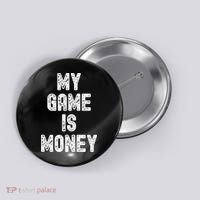MY GAME IS MONEY Motivational Hustle  Button thumb 0