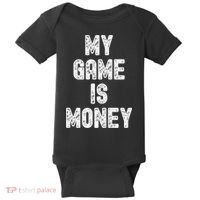 MY GAME IS MONEY Motivational Hustle  Baby Bodysuit thumb 0