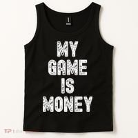 MY GAME IS MONEY Motivational Hustle  Tank Top thumb 2