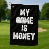 MY GAME IS MONEY Motivational Hustle  Golf Towel thumb 1