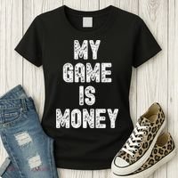 MY GAME IS MONEY Motivational Hustle  Women's T-Shirt thumb 3