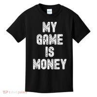 MY GAME IS MONEY Motivational Hustle  Kids T-Shirt thumb 0
