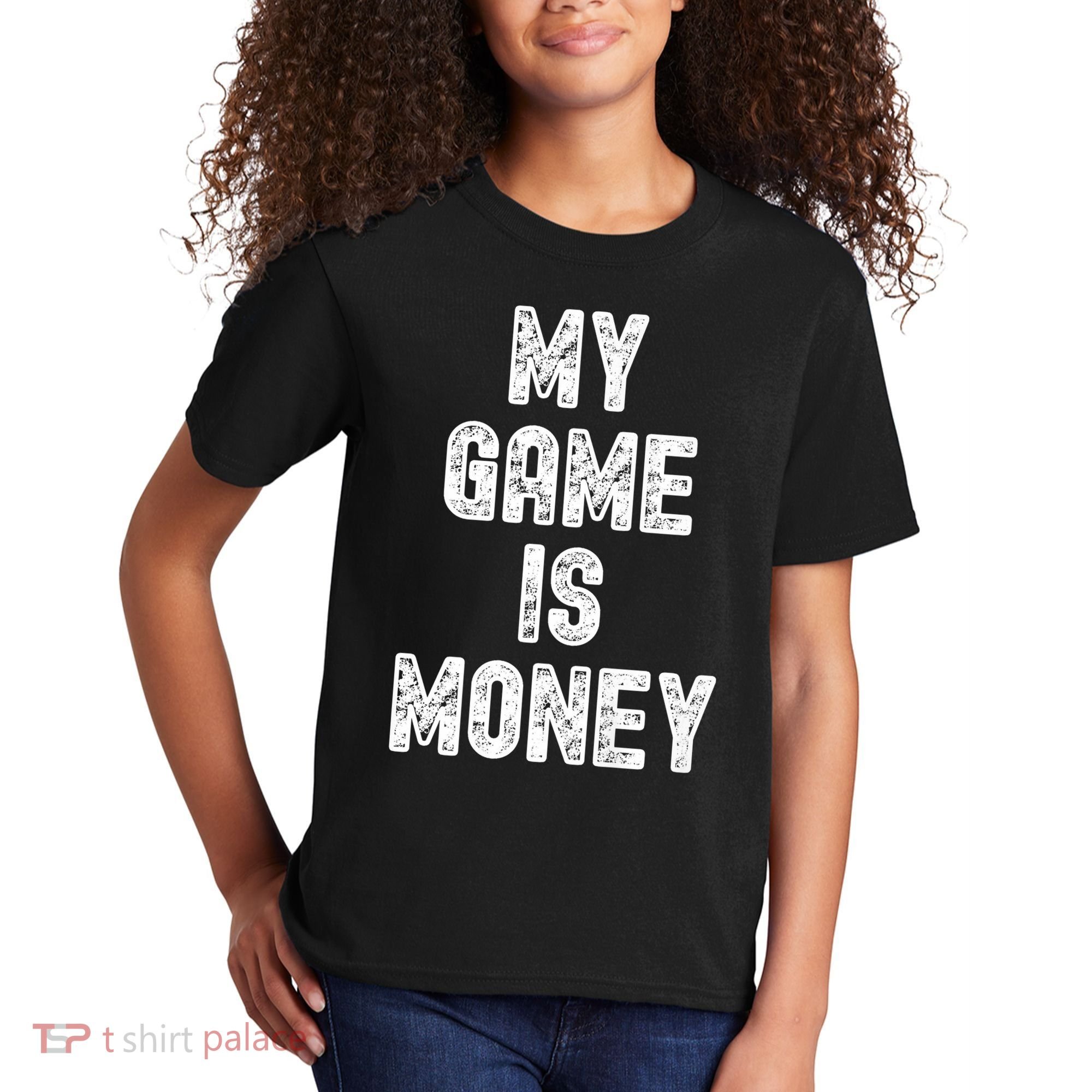 MY GAME IS MONEY Motivational Hustle  Kids T-Shirt