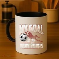 My Goal Is To Deny Yours Soccer Goalkeeper Gift Coffee Mug thumb 4