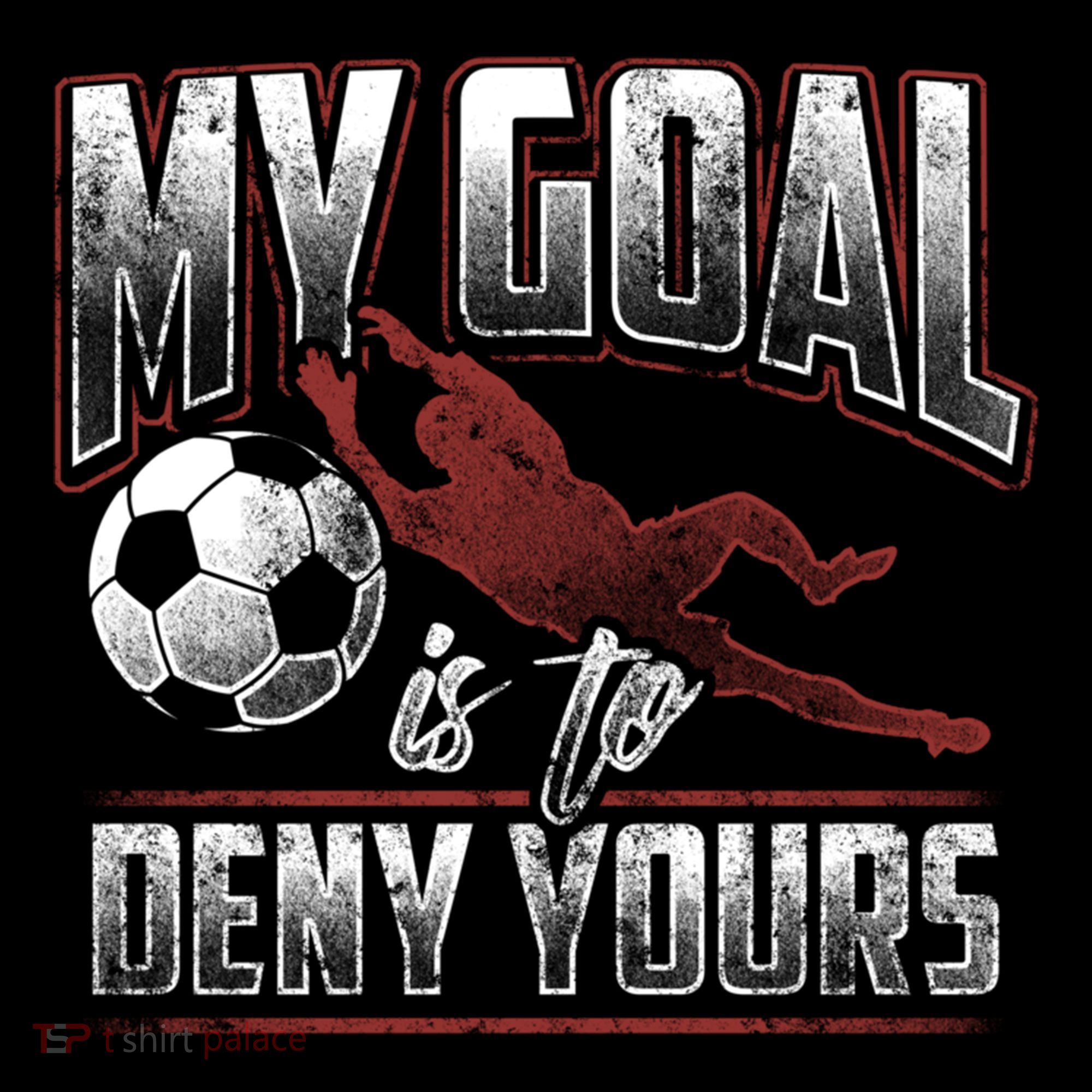 My Goal Is To Deny Yours Soccer Goalkeeper Gift Coffee Mug