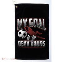 My Goal Is To Deny Yours Soccer Goalkeeper Gift Golf Towel thumb 0