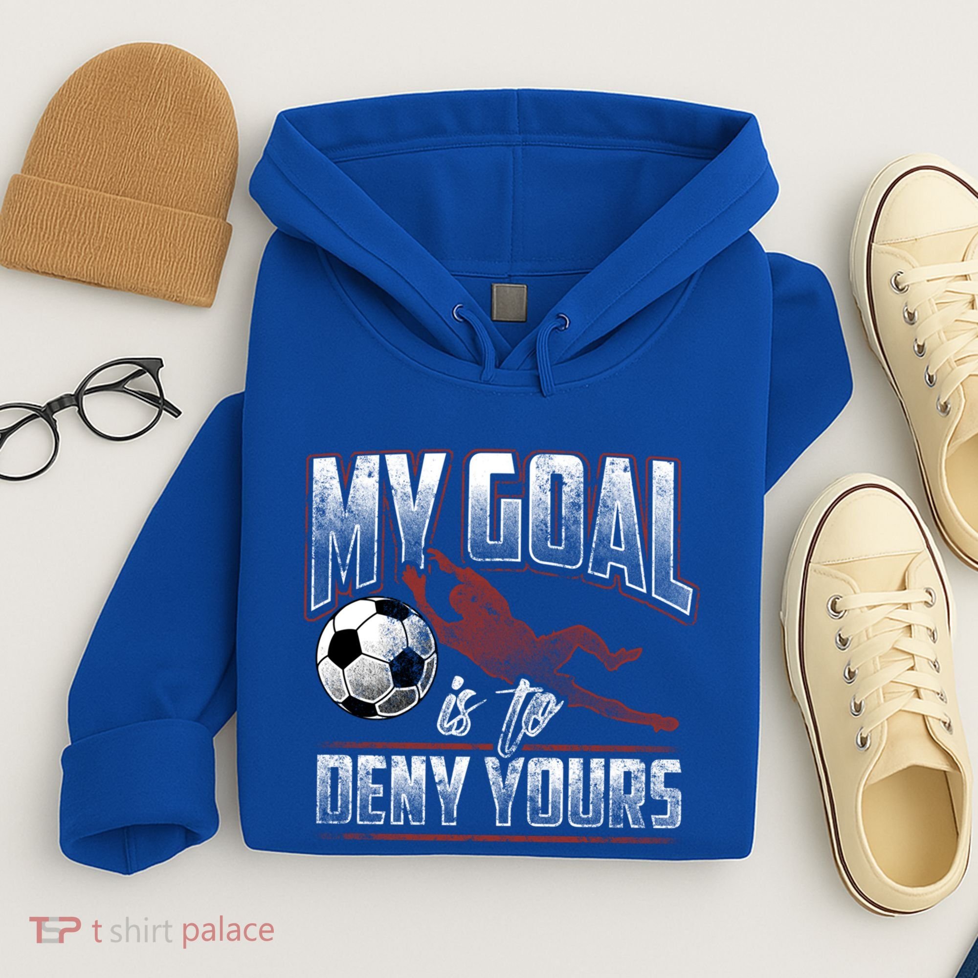 My Goal Is To Deny Yours Soccer Goalkeeper Gift Hoodie