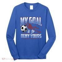 My Goal Is To Deny Yours Soccer Goalkeeper Gift Long Sleeve Shirt thumb 0