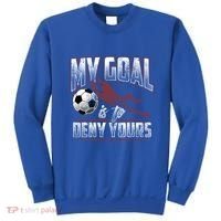 My Goal Is To Deny Yours Soccer Goalkeeper Gift Sweatshirt thumb 0