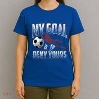 My Goal Is To Deny Yours Soccer Goalkeeper Gift T-Shirt thumb 4
