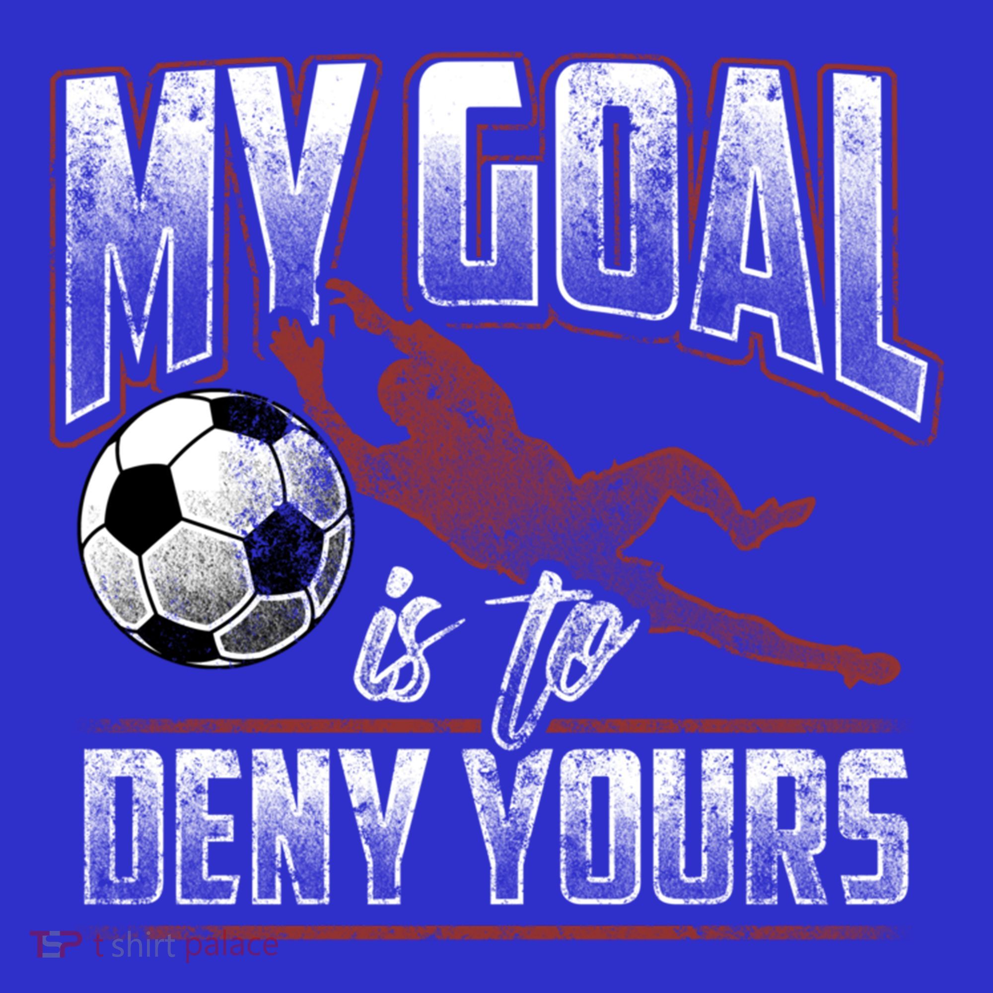 My Goal Is To Deny Yours Soccer Goalkeeper Gift Mousepad