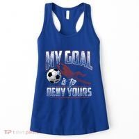 My Goal Is To Deny Yours Soccer Goalkeeper Gift Women's Tank Top thumb 0