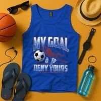 My Goal Is To Deny Yours Soccer Goalkeeper Gift Tank Top thumb 4