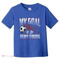 My Goal Is To Deny Yours Soccer Goalkeeper Gift Toddler T-Shirt thumb 0