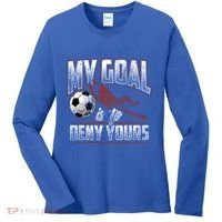 My Goal Is To Deny Yours Soccer Goalkeeper Gift Women's Long Sleeve Shirt thumb 0