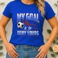 My Goal Is To Deny Yours Soccer Goalkeeper Gift Women's T-Shirt thumb 2