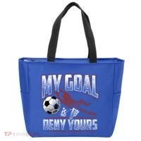 My Goal Is To Deny Yours Soccer Goalkeeper Gift Tote Bag thumb 0