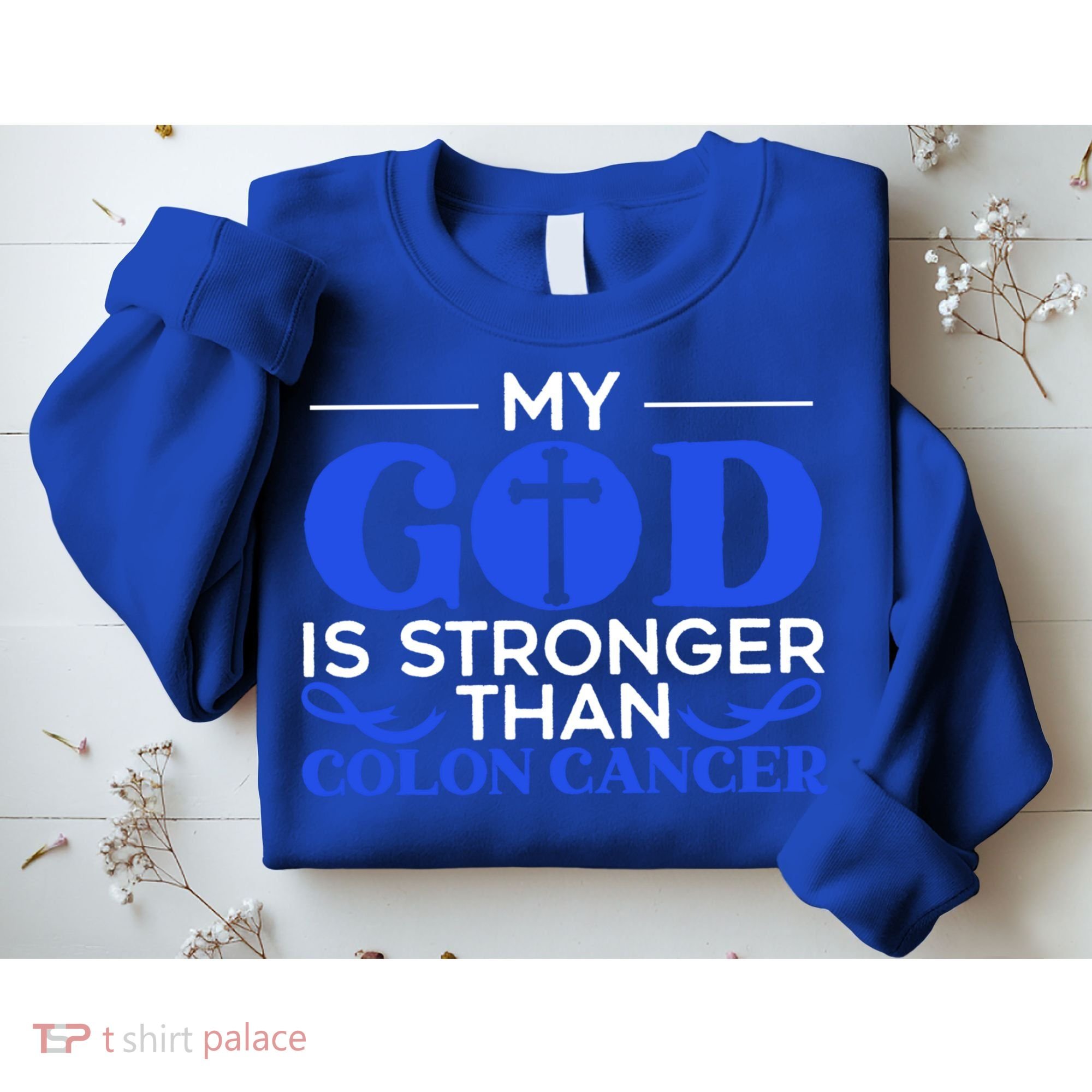 My God Is Stronger Than Colon Cancer Awareness Chrisitan Gift Sweatshirt