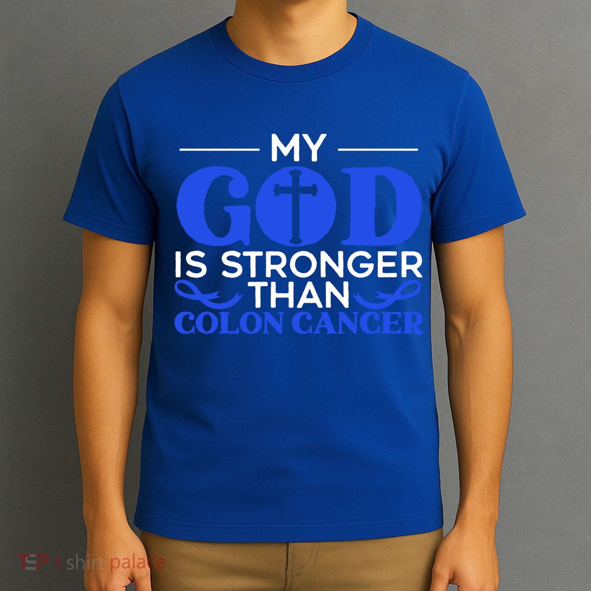 My God Is Stronger Than Colon Cancer Awareness Chrisitan Gift T-Shirt