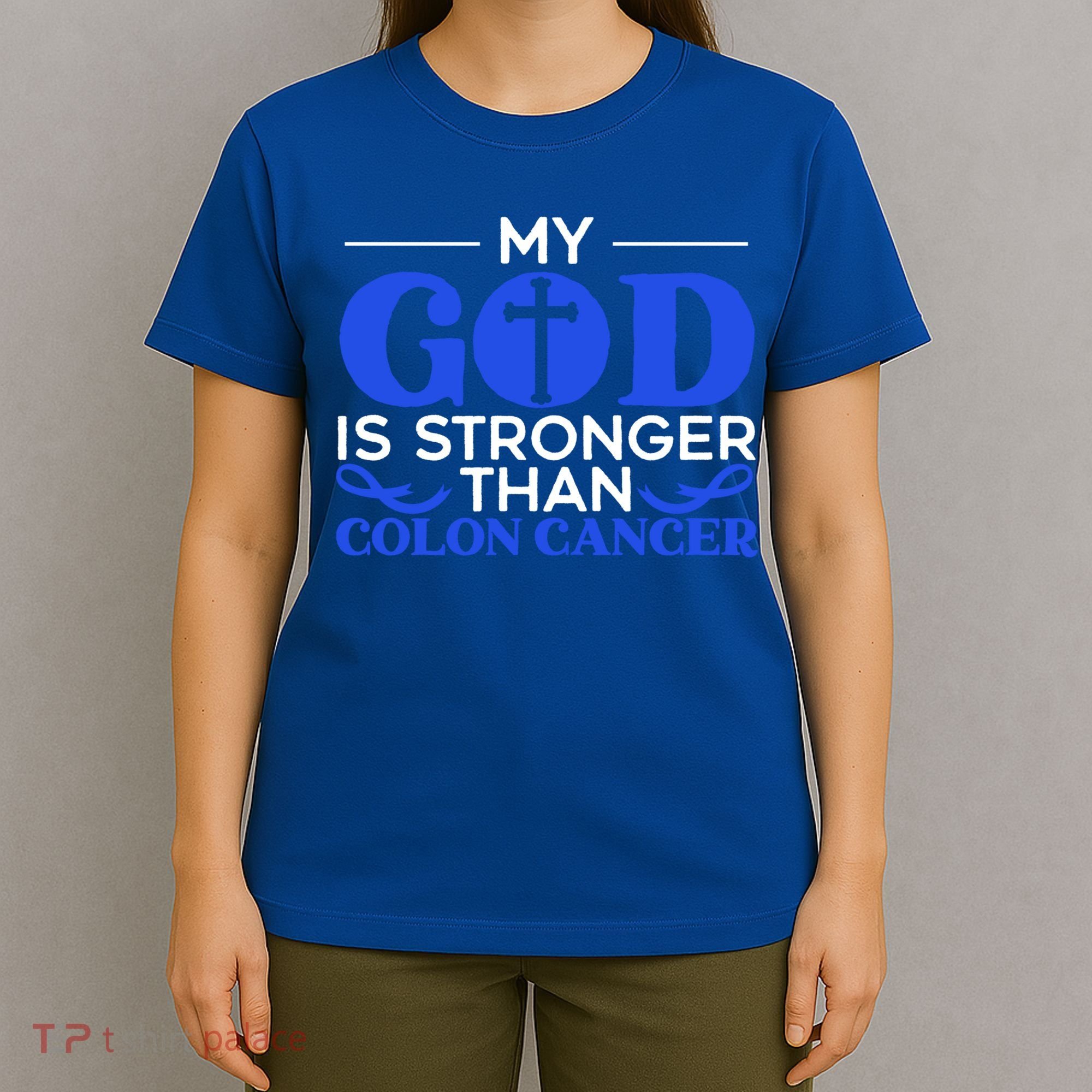 My God Is Stronger Than Colon Cancer Awareness Chrisitan Gift T-Shirt