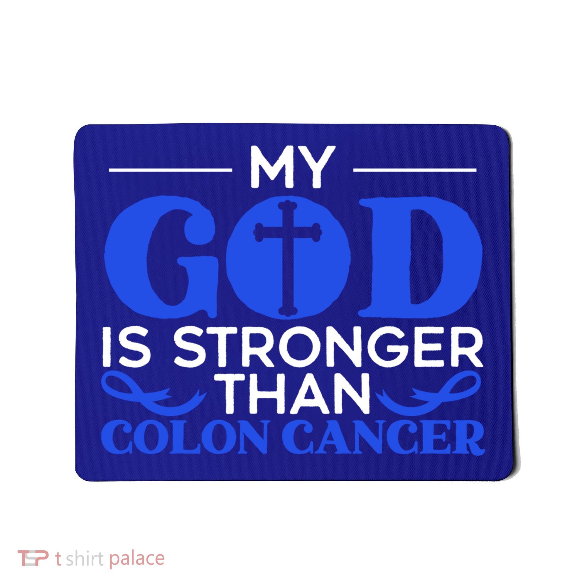 My God Is Stronger Than Colon Cancer Awareness Chrisitan Gift Mousepad