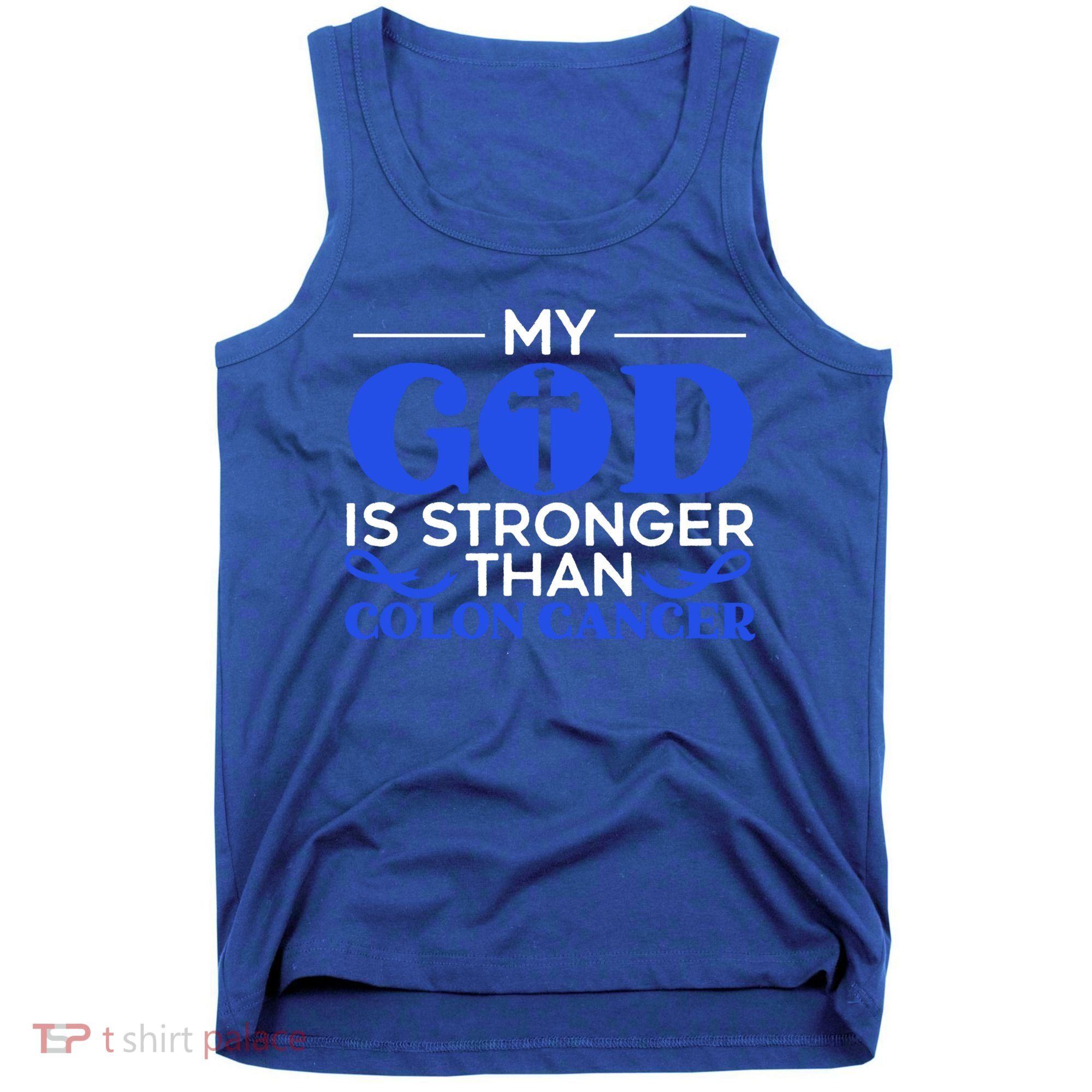 My God Is Stronger Than Colon Cancer Awareness Chrisitan Gift Tank Top