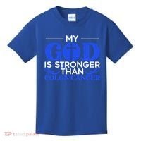 My God Is Stronger Than Colon Cancer Awareness Chrisitan Gift Kids T-Shirt thumb 0