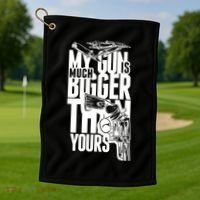 My Gun Is Much Bigger Than Yours Golf Towel thumb 1