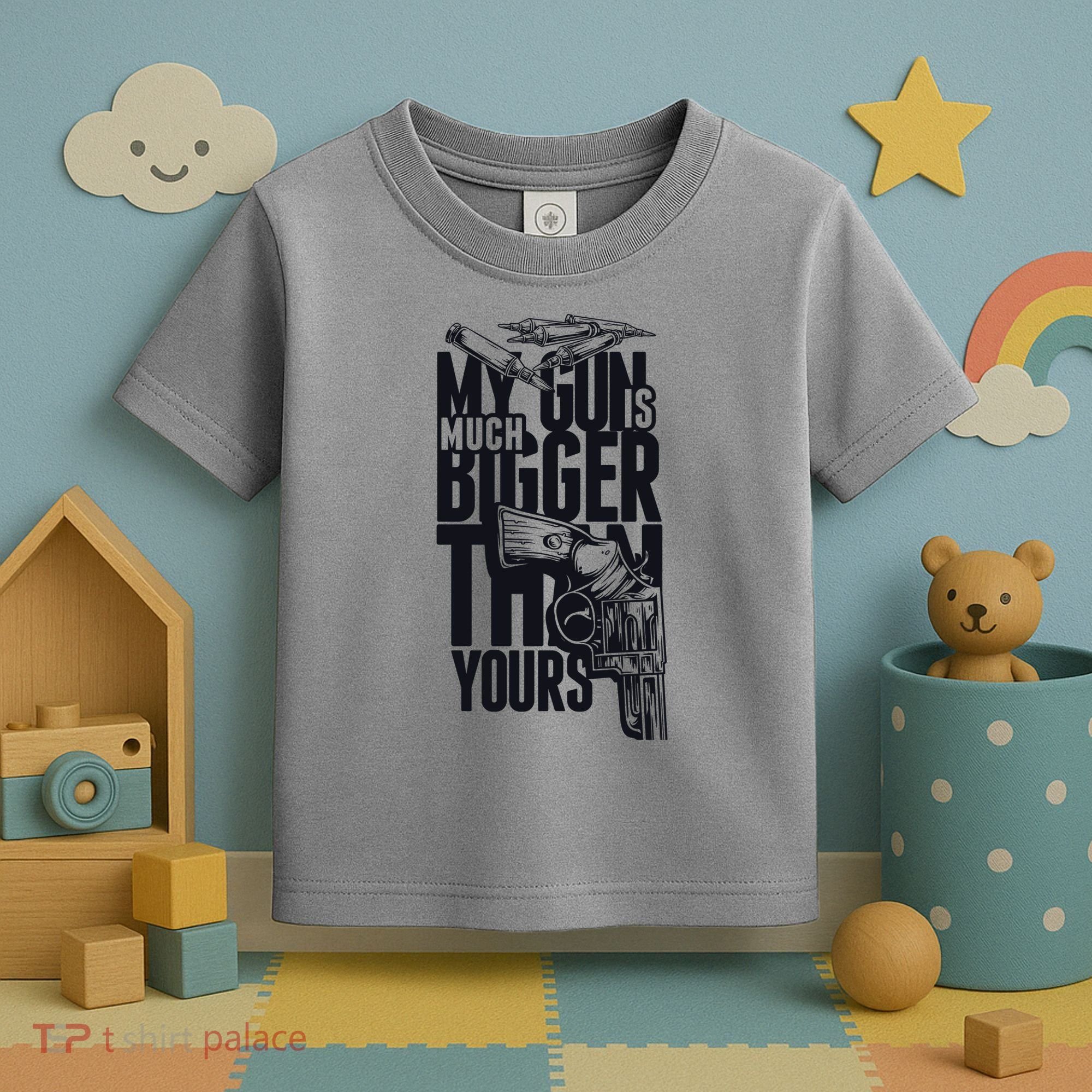 My Gun Is Much Bigger Than Yours Toddler T-Shirt