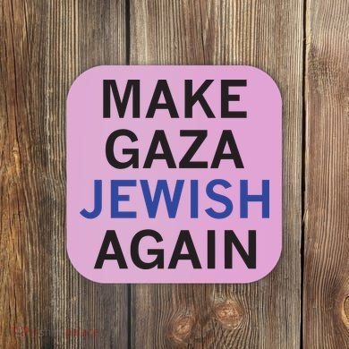 Make Gaza Jewish Again Coaster