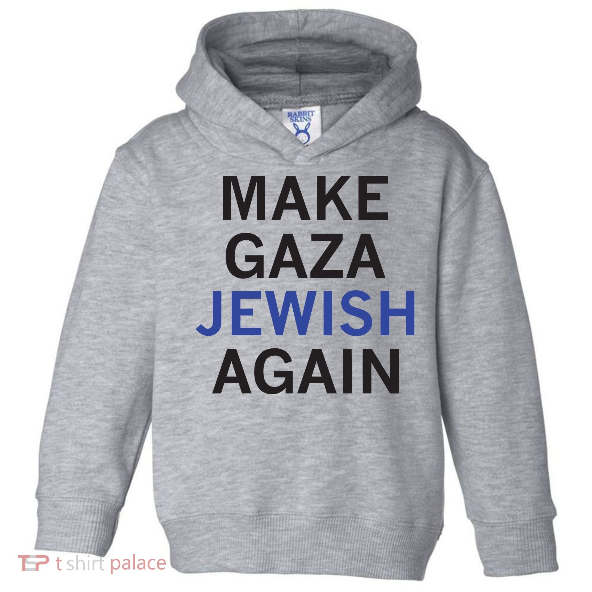 Make Gaza Jewish Again Toddler Hoodie