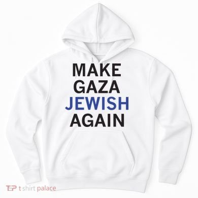 Make Gaza Jewish Again Hoodie