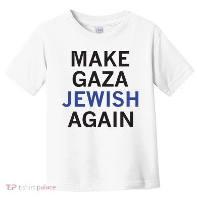Make Gaza Jewish Again Toddler T-Shirt