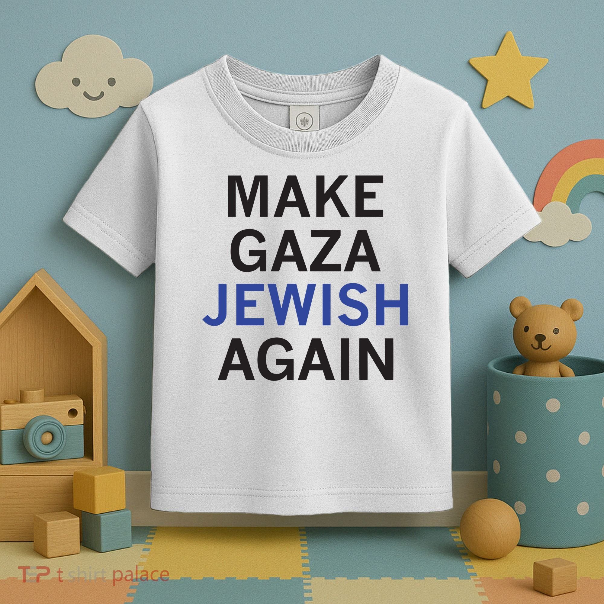 Make Gaza Jewish Again Toddler T-Shirt