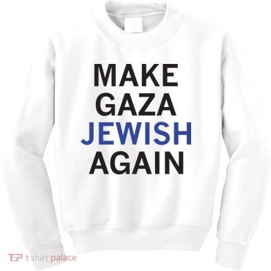 Make Gaza Jewish Again Kids Sweatshirt