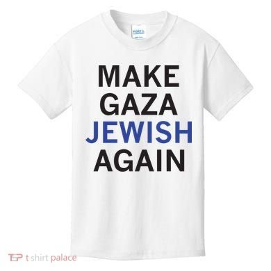 Make Gaza Jewish Again Kids T-Shirt