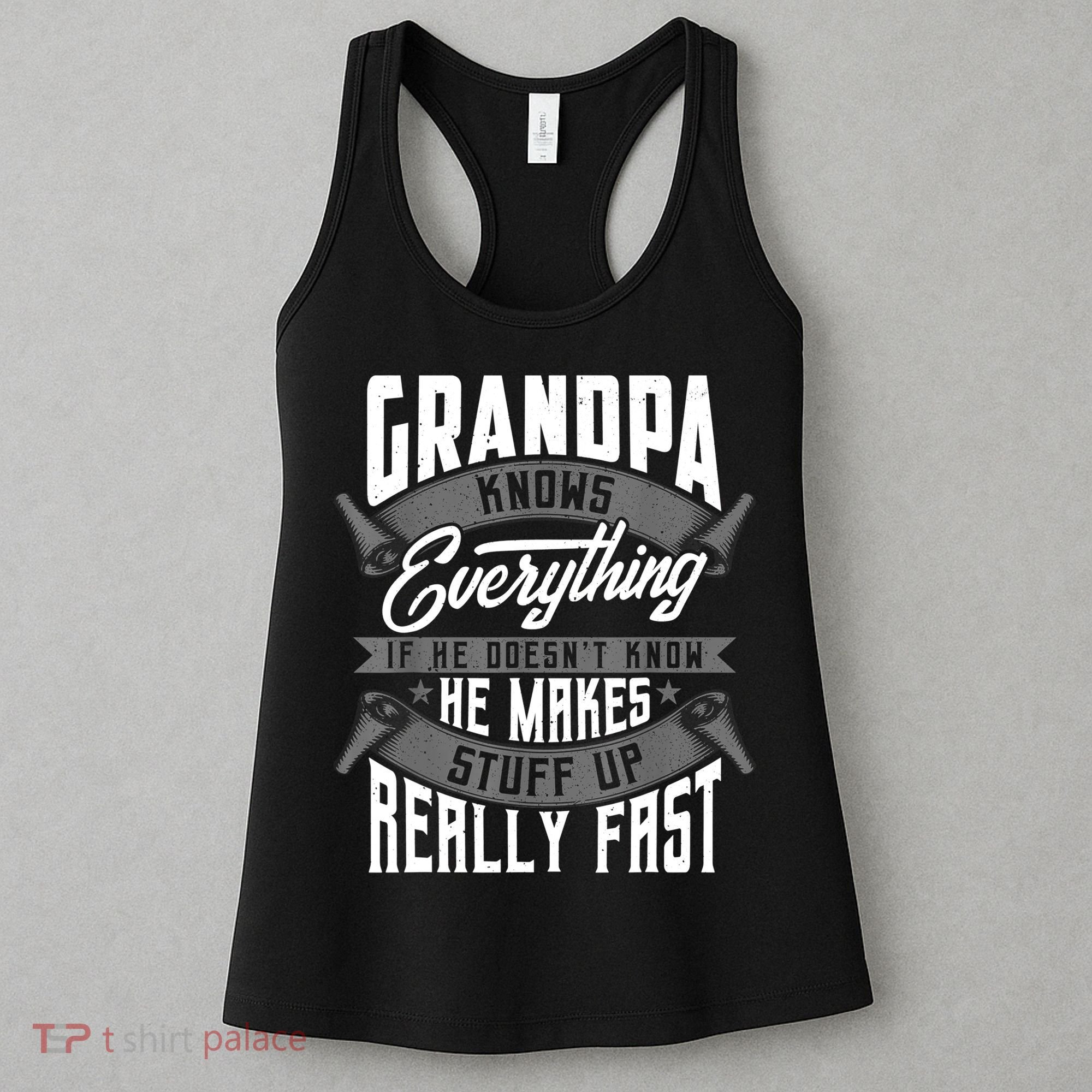 Mens Grandpa Knows Everything Funny Grandpa Fathers Day Gifts TShirt Women's Tank Top