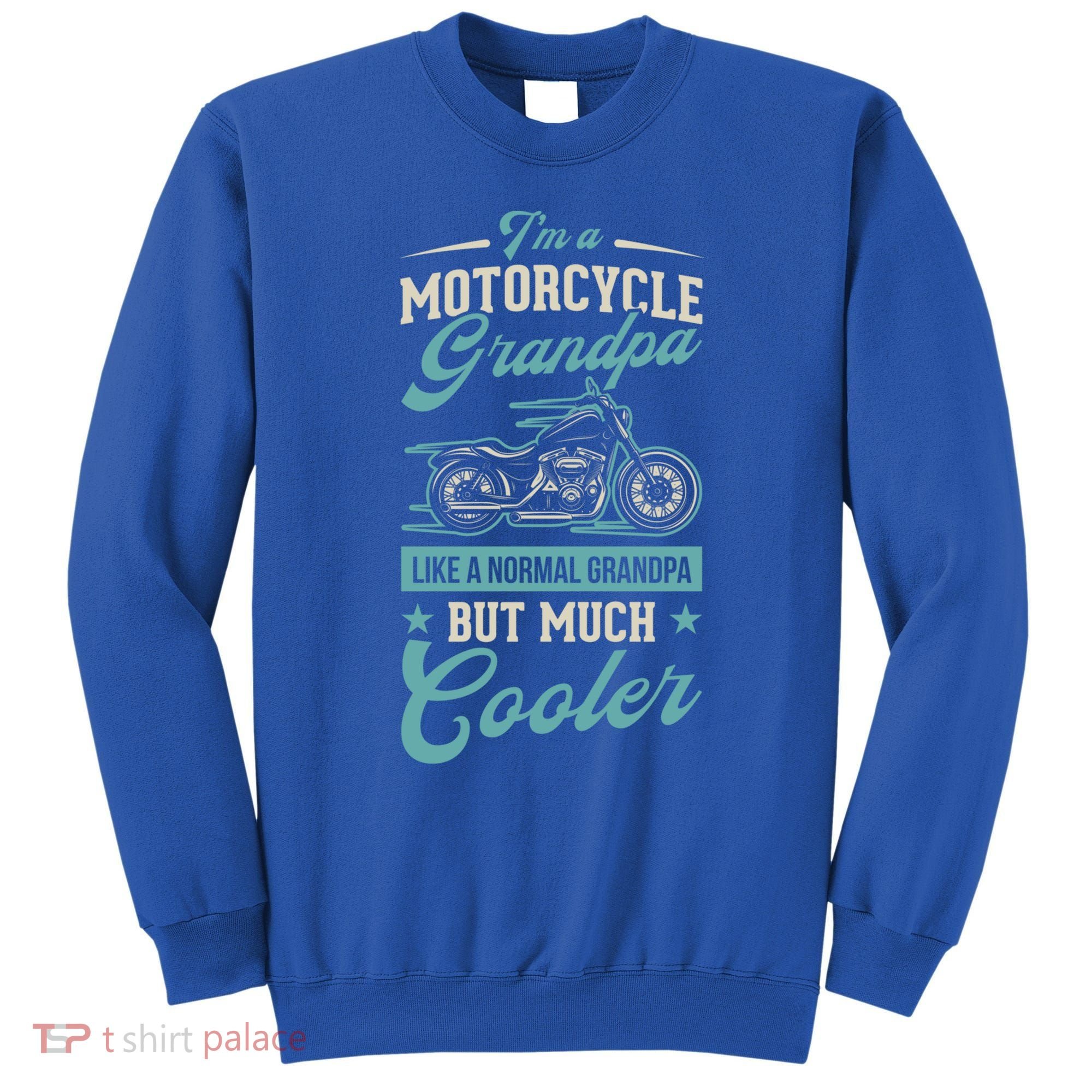 Motorcycle Grandpa Like A Normal Grandpa But Much Cooler Gift Sweatshirt