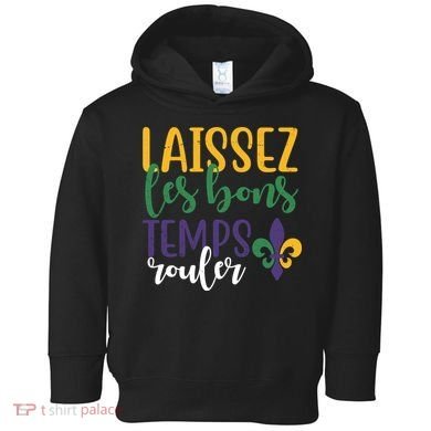 Mardi Gras Laissez Les Bons Temps Rouler Toddler Hoodie