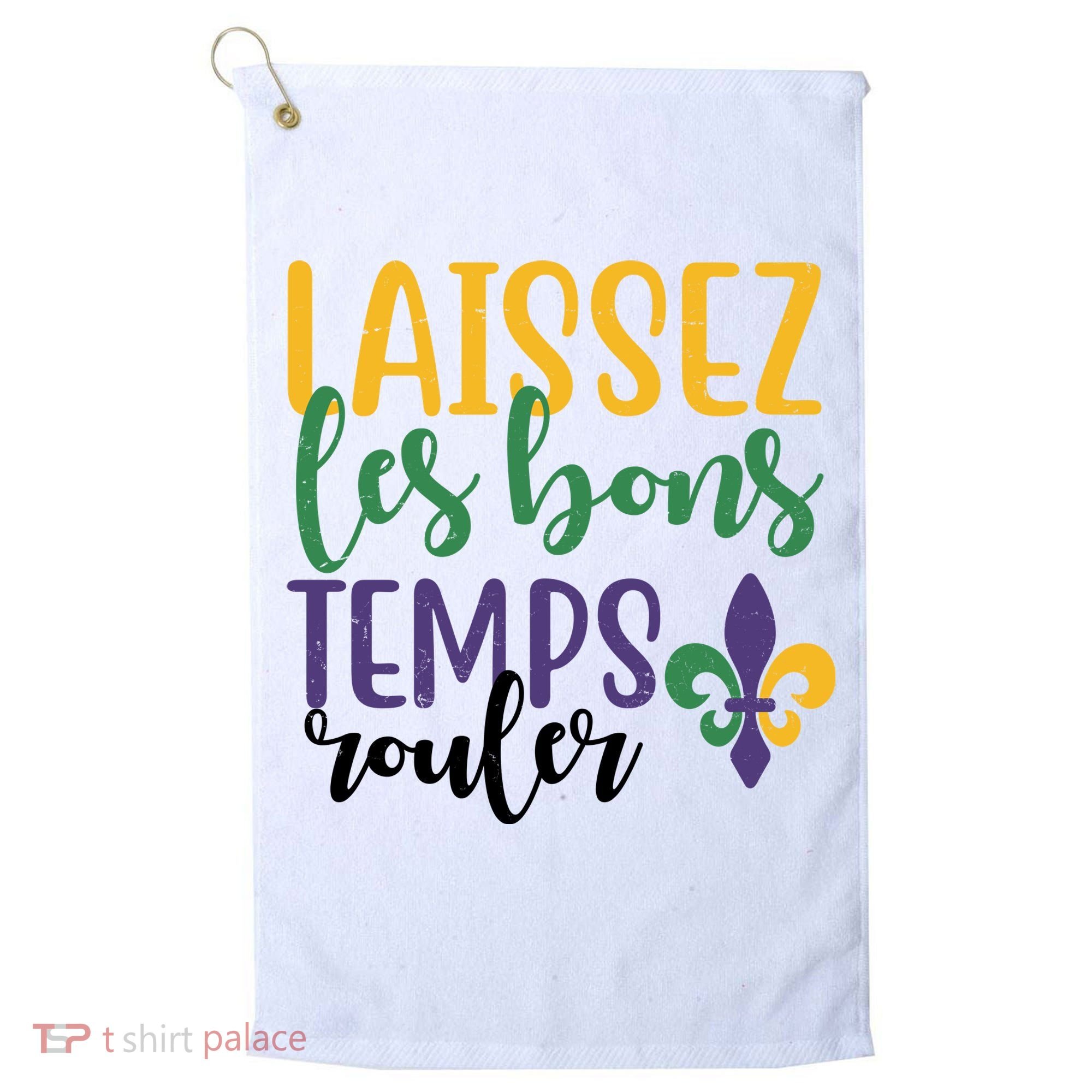 Mardi Gras Laissez Les Bons Temps Rouler Golf Towel