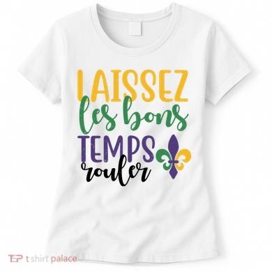 Mardi Gras Laissez Les Bons Temps Rouler Women's T-Shirt