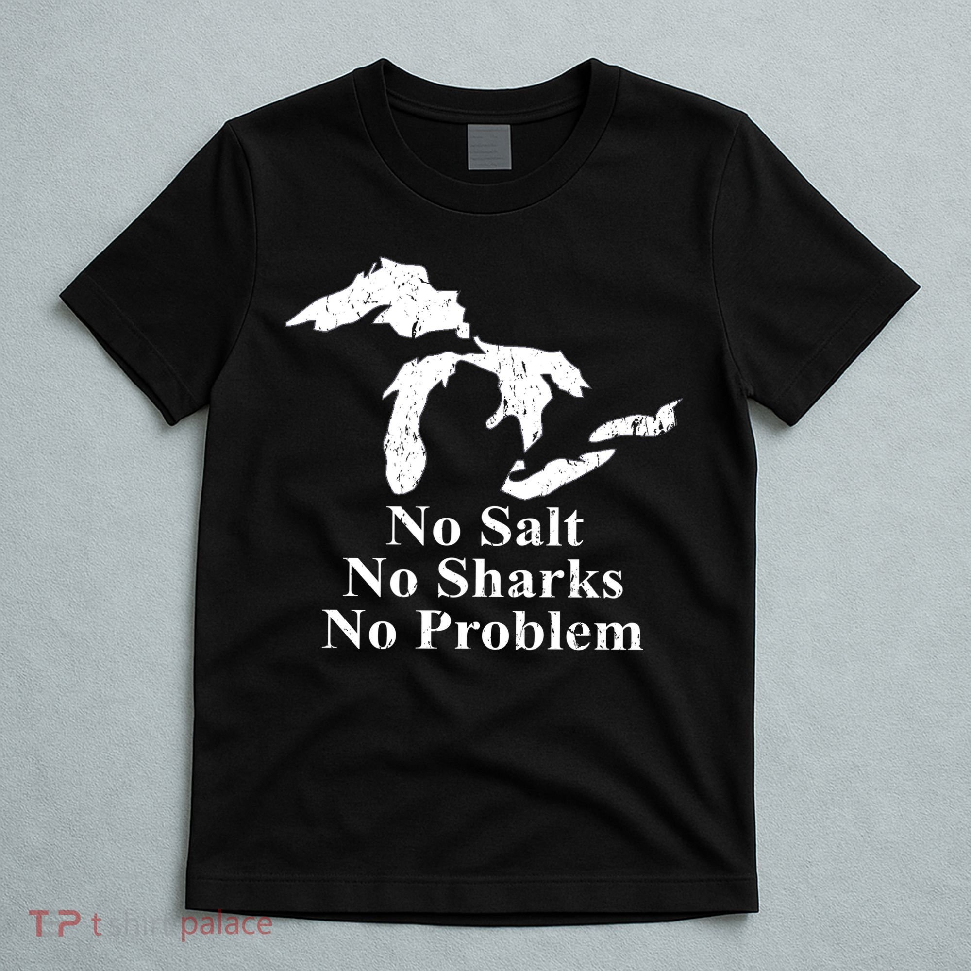 Michigan Great Lakes No Salt, No Sharks, No Problem Hoodie T-Shirt