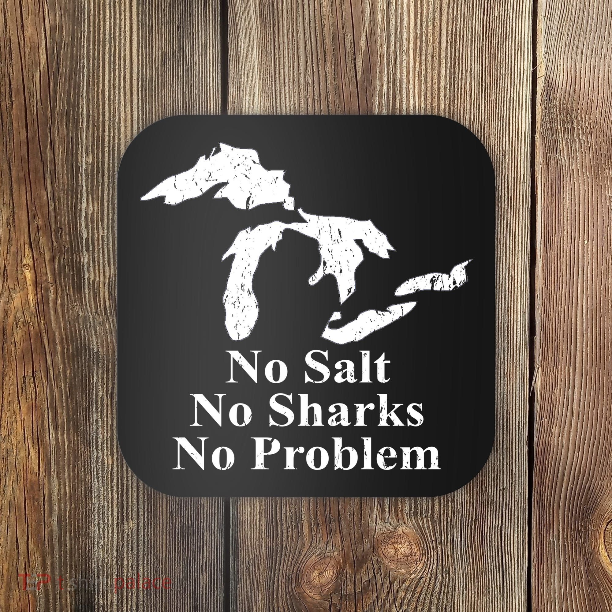 Michigan Great Lakes No Salt, No Sharks, No Problem Hoodie Coaster
