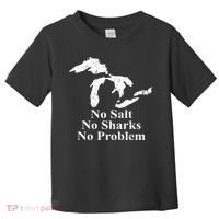 Michigan Great Lakes No Salt, No Sharks, No Problem Hoodie Toddler T-Shirt thumb 0